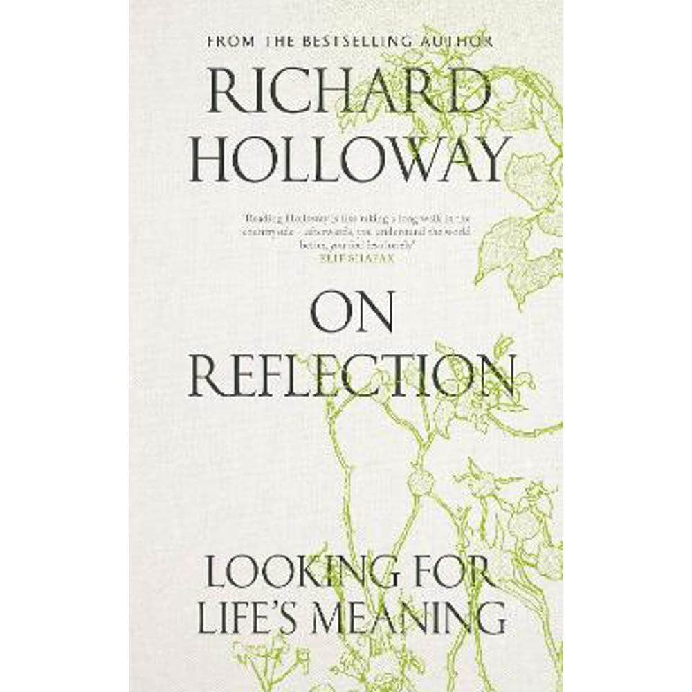 On Reflection: Looking for Life's Meaning (Hardback) - Richard Holloway